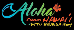 ALOHA FROM HAWAI'I WITH BRADDA ROY trademark