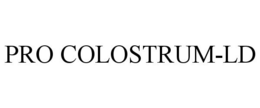 PRO COLOSTRUM-LD trademark