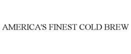 AMERICA'S FINEST COLD BREW trademark