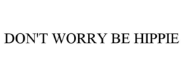 DON'T WORRY BE HIPPIE trademark