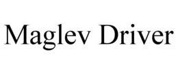 MAGLEV DRIVER trademark