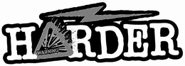 HARDER WARNING trademark