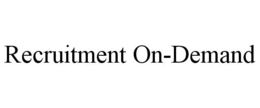 RECRUITMENT ON-DEMAND trademark