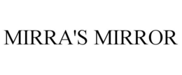 MIRRA'S MIRROR trademark