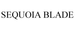 SEQUOIA BLADE trademark