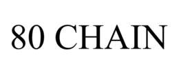 80 CHAIN trademark