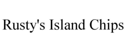 RUSTY'S ISLAND CHIPS trademark