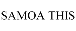 SAMOA THIS trademark
