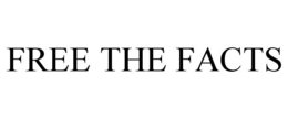 FREE THE FACTS trademark