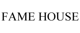 FAME HOUSE trademark