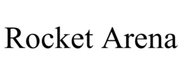 ROCKET ARENA trademark