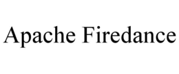 APACHE FIREDANCE trademark