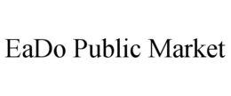 EADO PUBLIC MARKET trademark