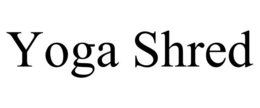 YOGA SHRED trademark