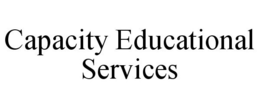 CAPACITY EDUCATIONAL SERVICES trademark