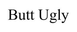 BUTT UGLY trademark