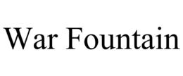 WAR FOUNTAIN trademark