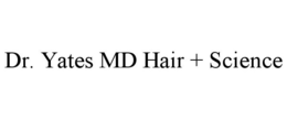 DR. YATES MD HAIR + SCIENCE trademark