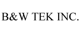 B&W TEK INC. trademark