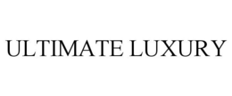 ULTIMATE LUXURY trademark