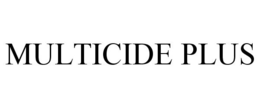 MULTICIDE PLUS trademark