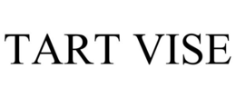 TART VISE trademark