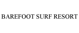 BAREFOOT SURF RESORT trademark