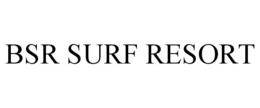 BSR SURF RESORT trademark