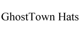 GHOSTTOWN HATS trademark
