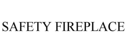 SAFETY FIREPLACE trademark
