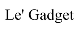 LE' GADGET trademark