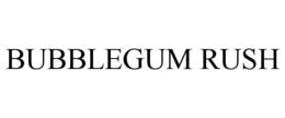 BUBBLEGUM RUSH trademark