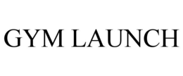 GYM LAUNCH trademark