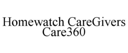 HOMEWATCH CAREGIVERS CARE360 trademark