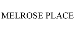 MELROSE PLACE trademark