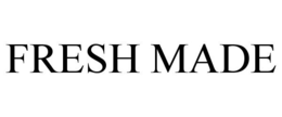 FRESH MADE trademark