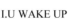 I.U WAKE UP trademark
