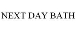 NEXT DAY BATH trademark