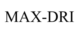 MAX-DRI trademark