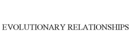 EVOLUTIONARY RELATIONSHIPS trademark
