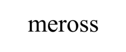 MEROSS trademark