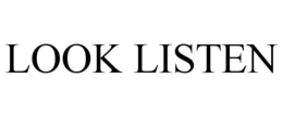LOOK LISTEN trademark