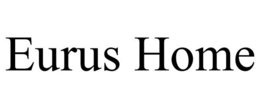 EURUS HOME trademark