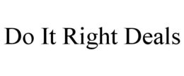 DO IT RIGHT DEALS trademark