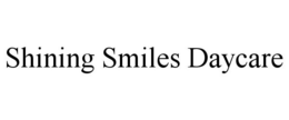 SHINING SMILES DAYCARE trademark