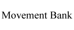 MOVEMENT BANK trademark