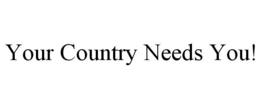 YOUR COUNTRY NEEDS YOU! trademark