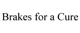 BRAKES FOR A CURE trademark