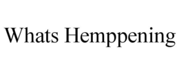 WHATS HEMPPENING trademark