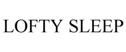 LOFTY SLEEP trademark